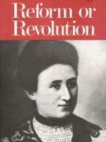 Reform or Revolution By Rosa Luxemburg