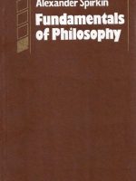 Fundamentals of Philosophy by Spirkin