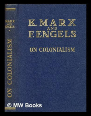 K.Marks and Engles on Colonialism